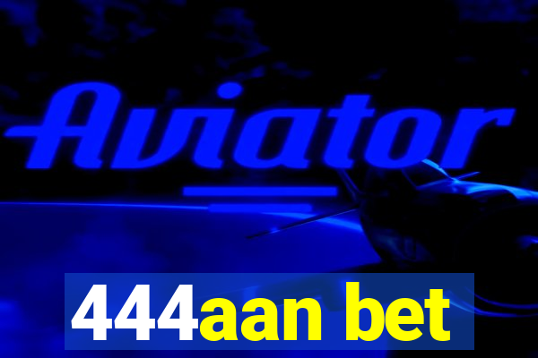 444aan bet